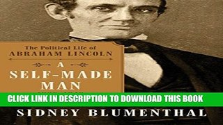 Collection Book A Self-Made Man: The Political Life of Abraham Lincoln Vol. I, 1809 - 1849
