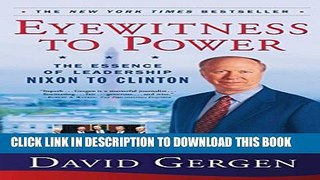 New Book Eyewitness To Power: The Essence of Leadership Nixon to Clinton