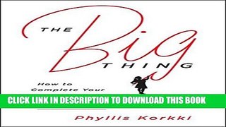 Collection Book The Big Thing: How to Complete Your Creative Project Even if You re a Lazy,
