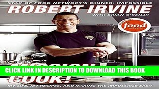 [PDF] Mission: Cook!: My Life, My Recipes, and Making the Impossible Easy Full Online