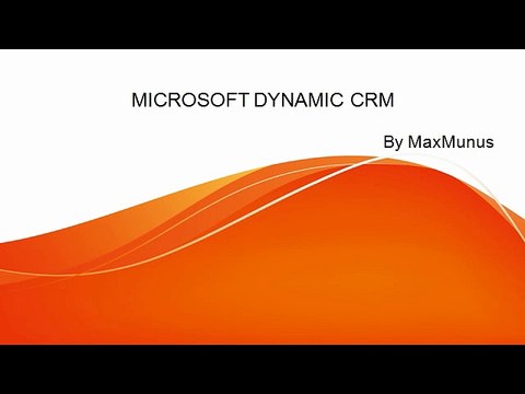 MICROSOFT DYNAMIC CRM Real Time Online Training By MaxMunus