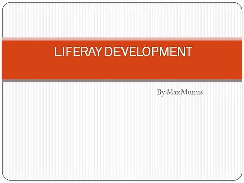 LIFERAY DEVELOPMENT Real Time Online Training By MaxMunus