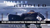 [PDF] Bullet Riddled: The First S.W.A.T. Officer Inside Columbine...and Beyond Popular Online