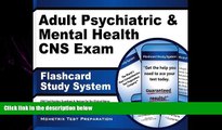 there is  Adult Psychiatric   Mental Health CNS Exam Flashcard Study System: CNS Test Practice
