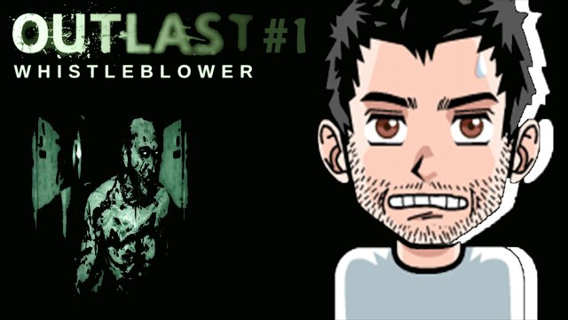 MAIS OUI C'EST LUI ... - Outlast Whistleblower - LetsPlay #1 - OMEGEEK