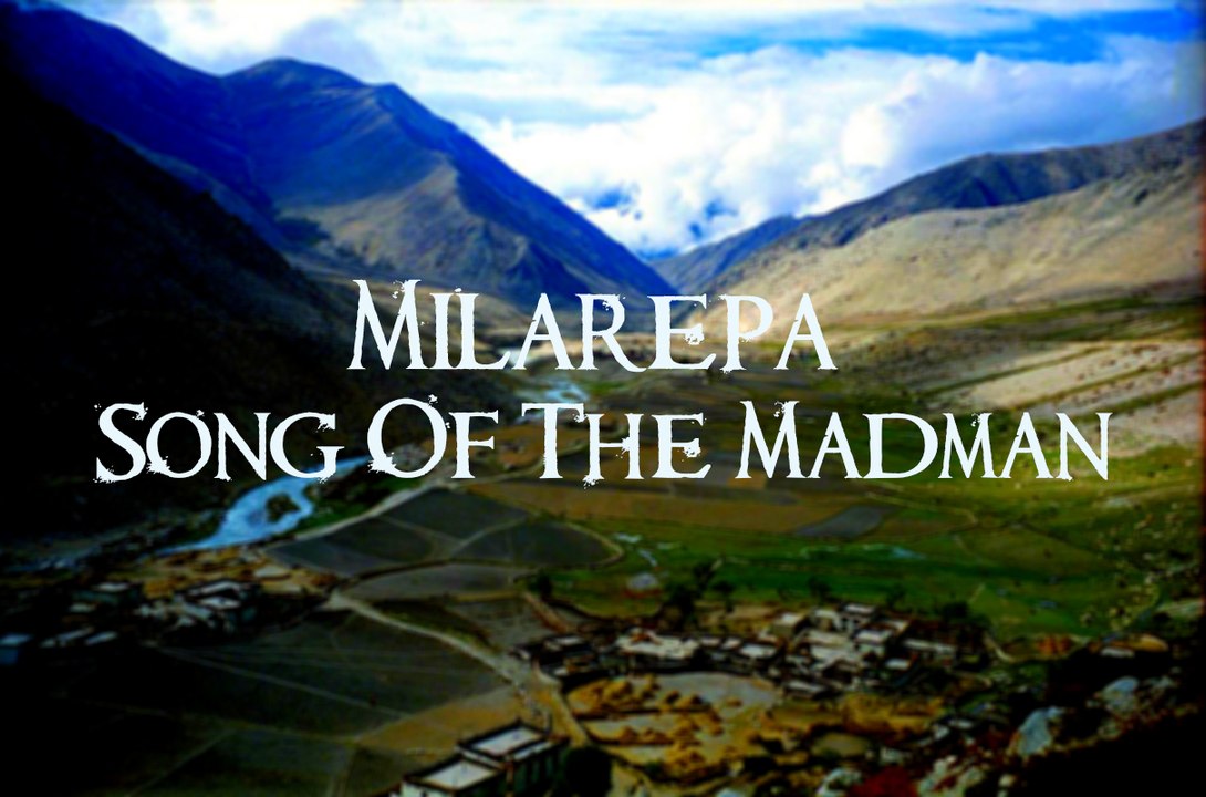 Milarepa - The Song Of The Madman
