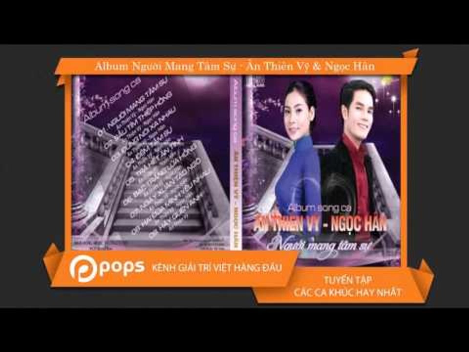 Album Người Mang Tâm Sự - Ân Thiên Vỹ ft Ngọc Hân [Official]