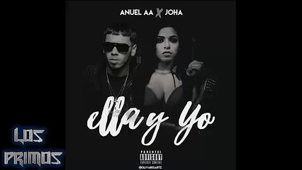 Ella Y Yo ( REMIX 2 ) -Anuel AA Ft. Joha