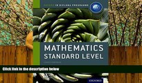 there is  IB Mathematics Standard Level (Oxford IB Diploma Programme)