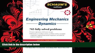 complete  Schaum s Outline of Engineering Mechanics Dynamics (Schaum s Outlines)