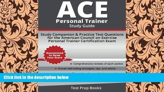 there is  ACE Personal Trainer Study Guide: Study Companion   Practice Test Questions for the