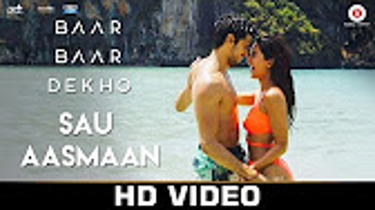 Sau Aasmaan - Baar Baar Dekho Sidharth Malhotra, Katrina Kaif Amaal Mallik Armaan Malik, Neeti M