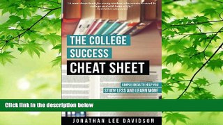 behold  The College Success Cheat Sheet: Simple Ideas to Help You Study Less and Learn More