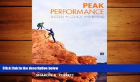 complete  Peak Performance: Success in College and Beyond