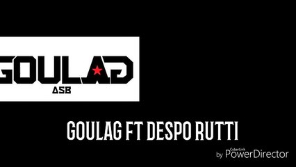 GOULAG FEAT DESPO RUTTI - GRILLÉ