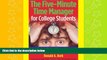 complete  The Five-Minute Time Manager for College Students