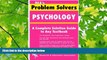 there is  Psychology Problem Solver (Problem Solvers Solution Guides)