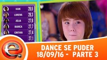 Dance se Puder - 18.09.16 - Parte 3