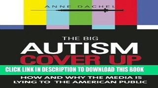 [PDF] The Big Autism Cover-Up: How and Why the Media Is Lying to the American Public Full Colection