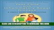 [PDF] Your Child with Inflammatory Bowel Disease: A Family Guide for Caregiving (A Johns Hopkins