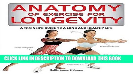[PDF] Anatomy of Exercise for Longevity: A Trainer s Guide to a Long and Healthy Life Popular Online