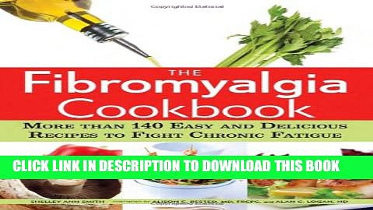 [PDF] The Fibromyalgia Cookbook: More than 140 Easy and Delicious Recipes to Fight Chronic Fatigue