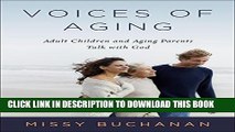 [PDF] Voices of Aging: Adult Children and Aging Parents Talk with God Full Colection