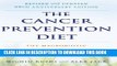 [PDF] The Cancer Prevention Diet, Revised and Updated Edition: The Macrobiotic Approach to