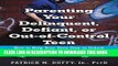 [Read PDF] Parenting Your Delinquent, Defiant, or Out-of-Control Teen: How to Help Your Teen Stay