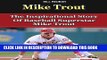 [New] Mike Trout: The Inspirational Story of Baseball Superstar Mike Trout Exclusive Full Ebook