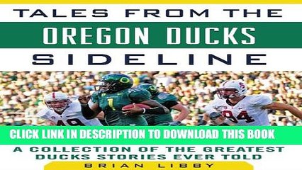 [New] Tales from the Oregon Ducks Sideline: A Collection of the Greatest Ducks Stories Ever Told