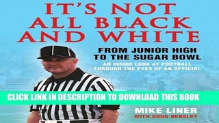 [New] It s Not All Black and White: From Junior High to the Sugar Bowl, an Inside Look at Football