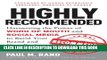 [PDF] Highly Recommended: Harnessing the Power of Word of Mouth and Social Media to Build Your