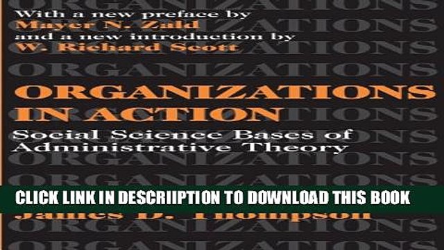 [PDF] Organizations in Action: Social Science Bases of Administrative Theory (Classics in