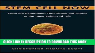 [PDF] Stem Cell Now: From the Experiment That Shook the World to the New Politics of Life Popular