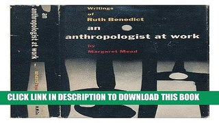 [PDF] An anthropologist at work; writings of Ruth Benedict Popular Collection