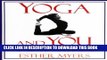 [PDF] Yoga and You: Energizing and Relaxing Yoga for New and Experienced Students [Full Ebook]