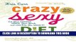 [PDF] Crazy Sexy Diet: Eat Your Veggies, Ignite Your Spark, and Live Like You Mean It! Full Online