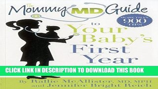 [PDF] The Mommy MD Guide to Your Baby s First Year: More than 900 tips that 70 doctors who are