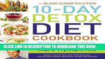 New Book The Blood Sugar Solution 10-Day Detox Diet Cookbook: More than 150 Recipes to Help You