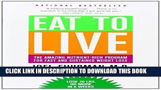 New Book Eat to Live: The Amazing Nutrient-Rich Program for Fast and Sustained Weight Loss,
