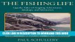 [New] The Fishing Life: Quirky Tales of Angling Adventures, Mishaps, and Memories Exclusive Online