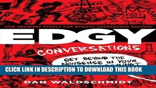 [PDF] Edgy Conversations: How Ordinary People Can Achieve Outrageous Success Popular Online