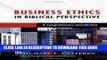 [PDF] Business Ethics in Biblical Perspective: A Comprehensive Introduction Full Online