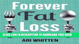 Collection Book Forever Fat Loss: Escape the Low Calorie and Low Carb Diet Traps and Achieve