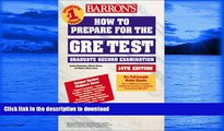 READ BOOK  Barron s How to Prepare for the Gre: Graduate Record Examination (Barron s How to