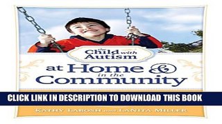 [PDF] The Child with Autism at Home and in the Community: Over 600 Must-Have Tips for Making Home