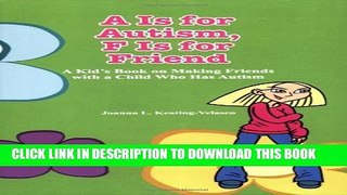 [PDF] A Is for Autism F Is for Friend: A Kid s Book for Making Friends with a Child Who Has Autism