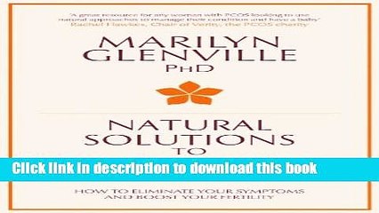 [PDF] Natural Solutions to PCOS: How to Eliminate Your Symptoms and Boost Your Fertility Full