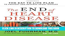[PDF] The End of Heart Disease: The Eat to Live Plan to Prevent and Reverse Heart Disease Full